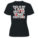 I Ran Out of Time Costume Women's T-shirt