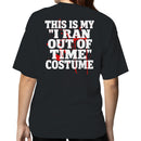 I Ran Out of Time Costume Women's T-shirt