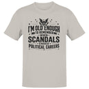 I'm Old Enough to Remember Political Careers Men's T-shirt