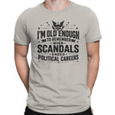 I'm Old Enough to Remember Political Careers Men's T-shirt
