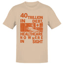 40 Trillion Debt Healthcare Nowhere Men's T-shirt