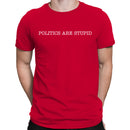Politics Are Stupid Men's T-shirt