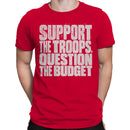 Support The Troops Question The Budget Men's T-shirt