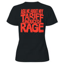 Ask Me About My Tariff Induced Rage Women's T-shirt
