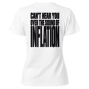 Can't Hear You Over Inflation Women's T-shirt