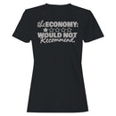 1 Star Women's T-shirt - The Economy Would Not Recommend
