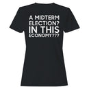 Women's T-shirt: Midterm Election in This Economy