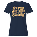 Women's T-shirt - Not Poor, Just Priced Out