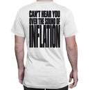 Can't Hear You Over Inflation Men's T-shirt