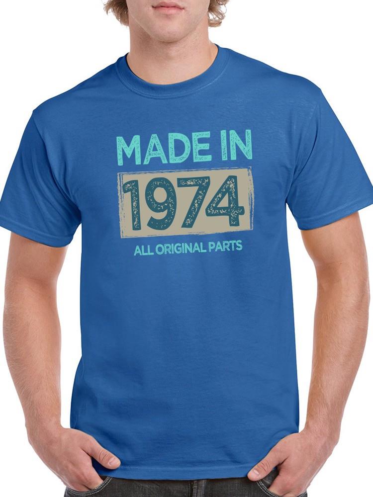 Made In 1974. All Original Parts T-shirt -SmartPrintsInk Designs