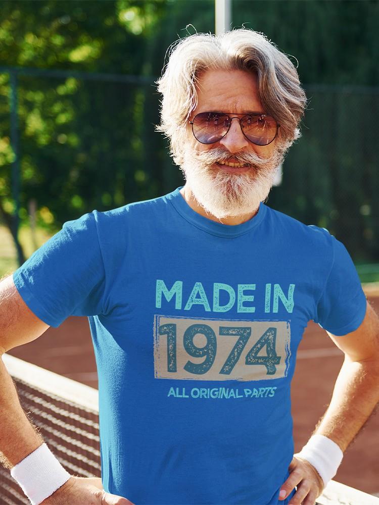 Made In 1974. All Original Parts T-shirt -SmartPrintsInk Designs