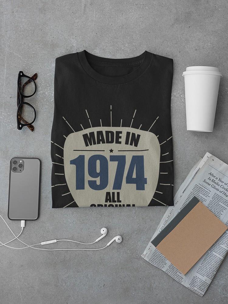 I'm Original Since 1974 T-shirt -SmartPrintsInk Designs