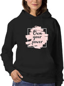 Own Your Power Quote Hoodie -SmartPrintsInk Designs