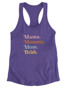Mama. Mommy. Mom. Bruh. Racerback Tank -SmartPrintsInk Designs