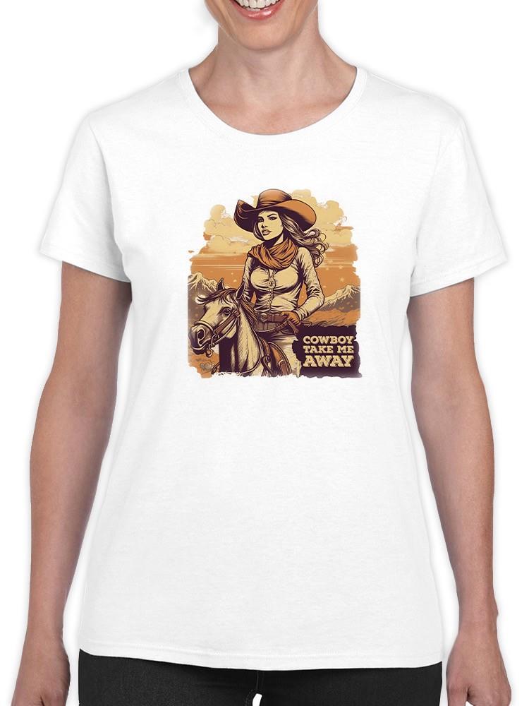 Cowboy Take Me Away T-shirt -SmartPrintsInk Designs