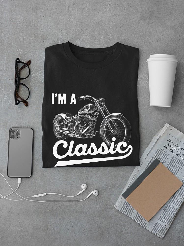 I'm A Classic Motorcycle T-shirt -SmartPrintsInk Designs