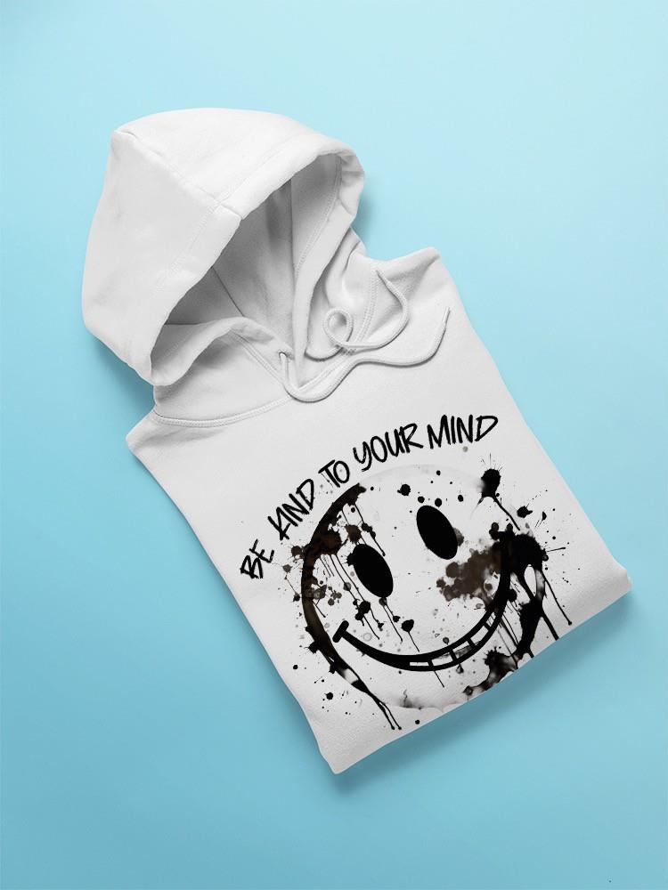 Splash Art Be Kind To Your Mind Hoodie -SmartPrintsInk Designs