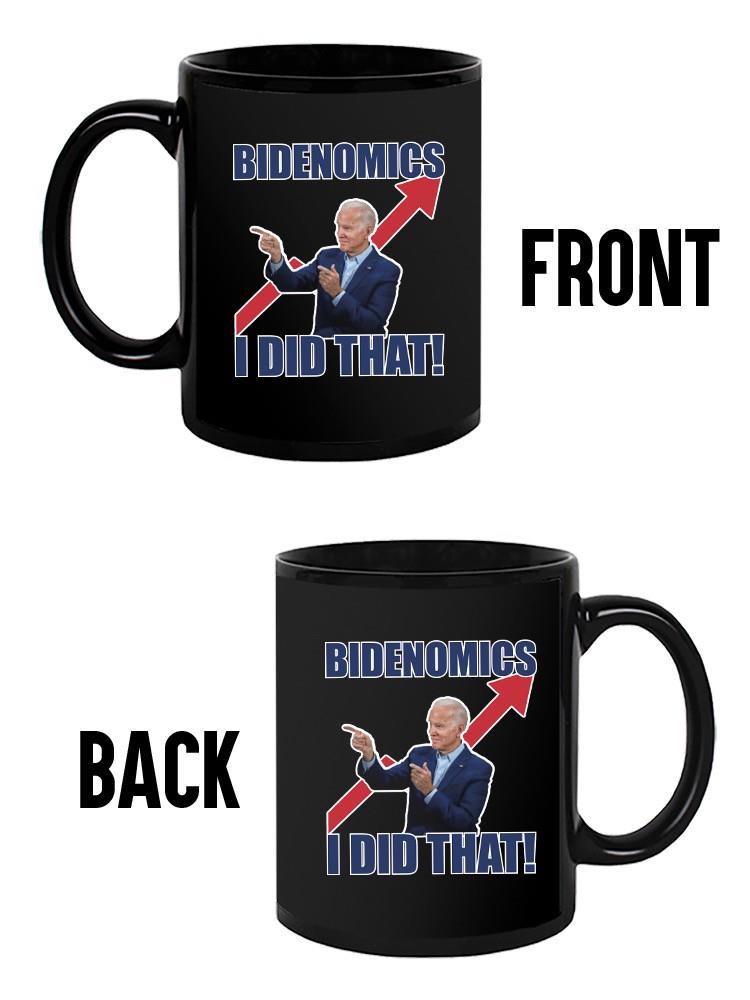 Bidenomics I Did That! Joe Biden Mug -SmartPrintsInk Designs