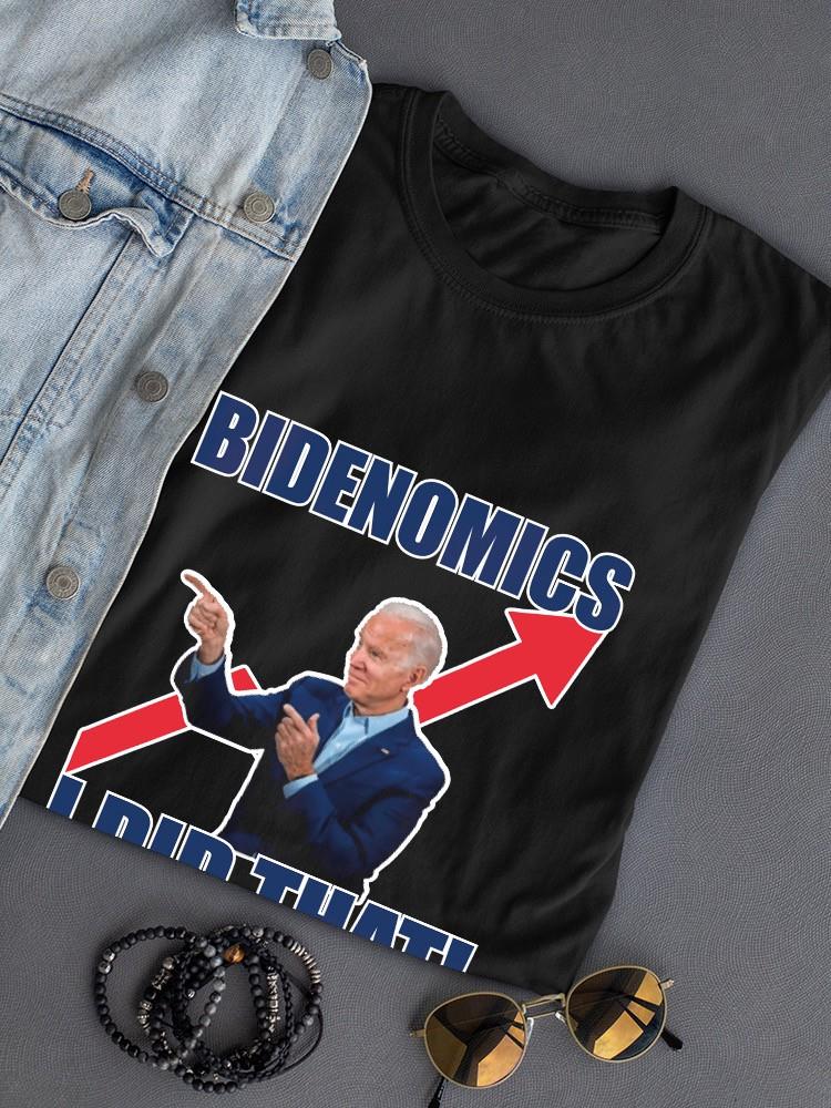 Bidenomics I Did That! Joe Biden T-shirt -SmartPrintsInk Designs