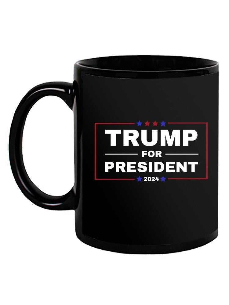 Trump For President 2024 Mug -SmartPrintsInk Designs