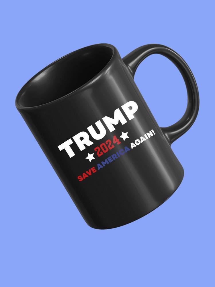 Trump 2024 Save America Again Mug -SmartPrintsInk Designs