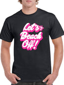 Let's Beach Off T-shirt -SmartPrintsInk Designs
