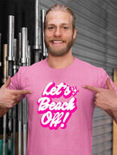 Let's Beach Off T-shirt -SmartPrintsInk Designs