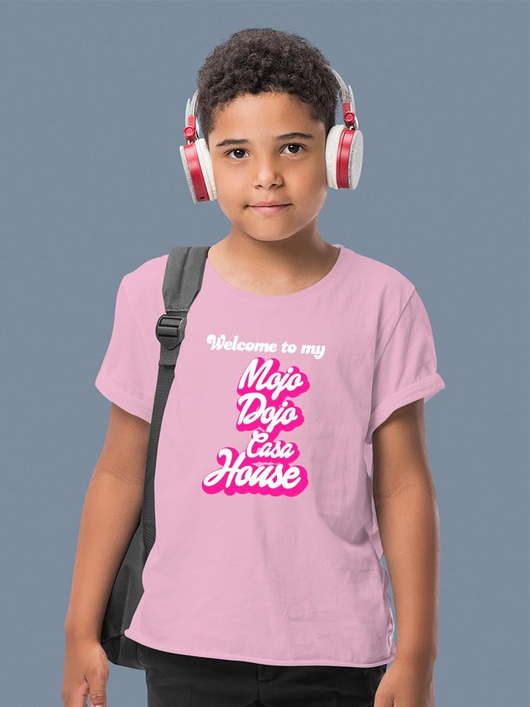 Mojo Dojo Casa House T-shirt -SmartPrintsInk Designs