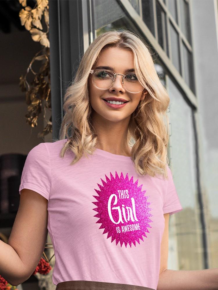 This Girl Is Awesome T-shirt -SmartPrintsInk Designs