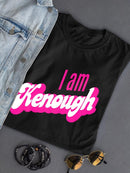 I Am Kenough Quote T-shirt -SmartPrintsInk Designs