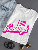 I Am Kenough Quote T-shirt -SmartPrintsInk Designs