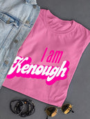 I Am Kenough Quote T-shirt -SmartPrintsInk Designs
