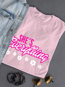 She's Everything Quote T-shirt -SmartPrintsInk Designs