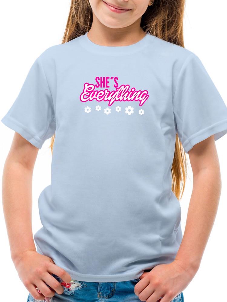 She's Everything Quote T-shirt -SmartPrintsInk Designs