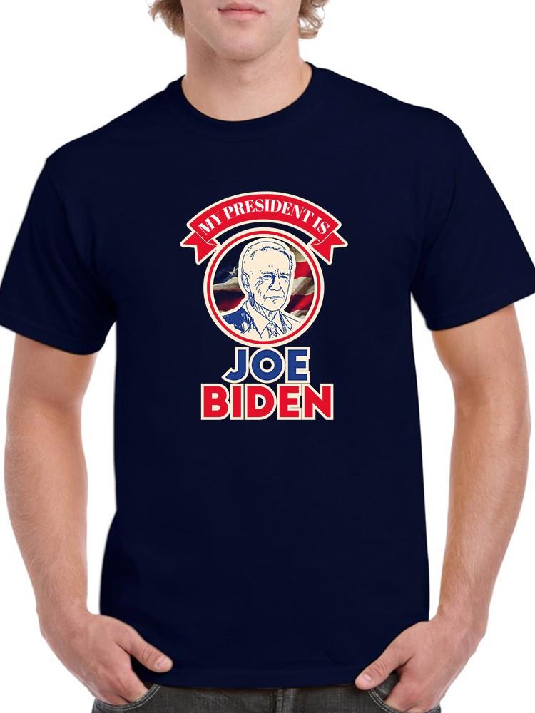 My President Is Joe Biden T-shirt -SmartPrintsInk Designs