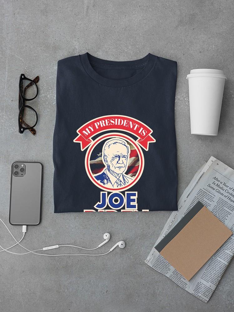 My President Is Joe Biden T-shirt -SmartPrintsInk Designs