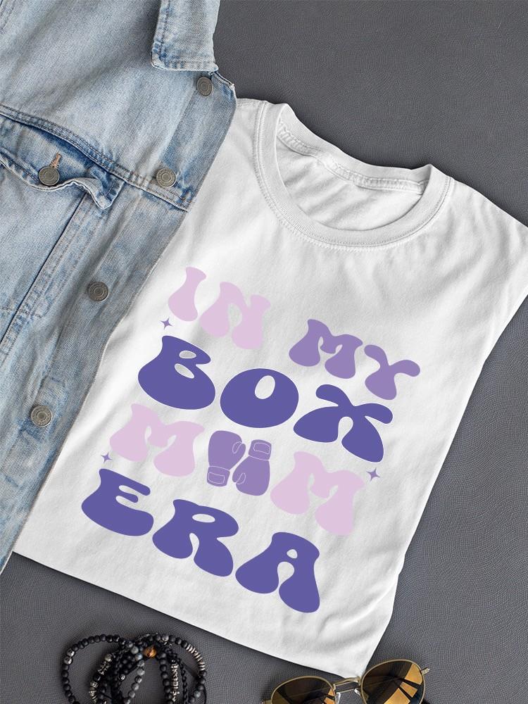 In My Box Mom Era T-shirt -SmartPrintsInk Designs