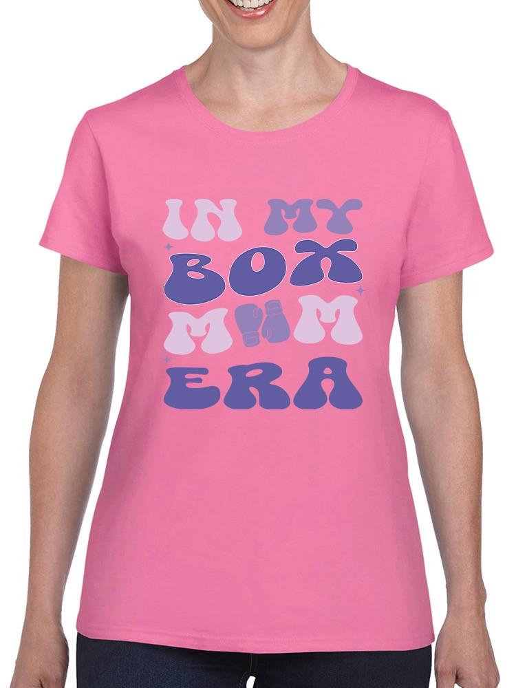 In My Box Mom Era T-shirt -SmartPrintsInk Designs