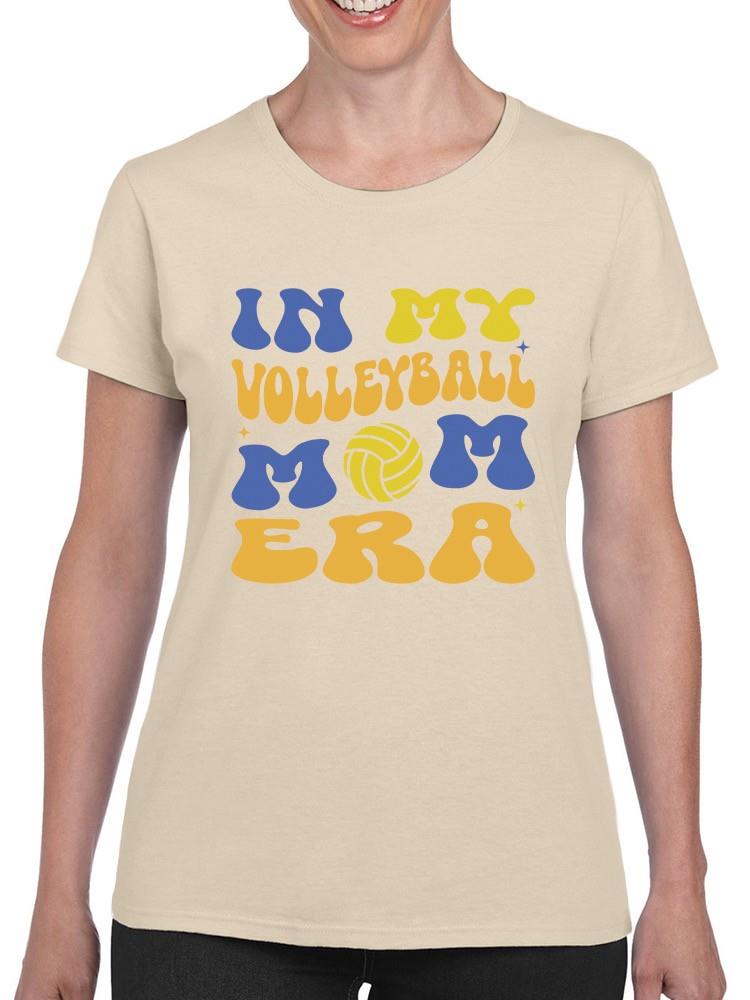 In My Volleyball Mom Era T-shirt -SmartPrintsInk Designs