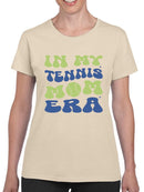 In My Tennis Mom Era T-shirt -SmartPrintsInk Designs
