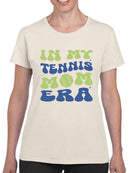 In My Tennis Mom Era T-shirt -SmartPrintsInk Designs