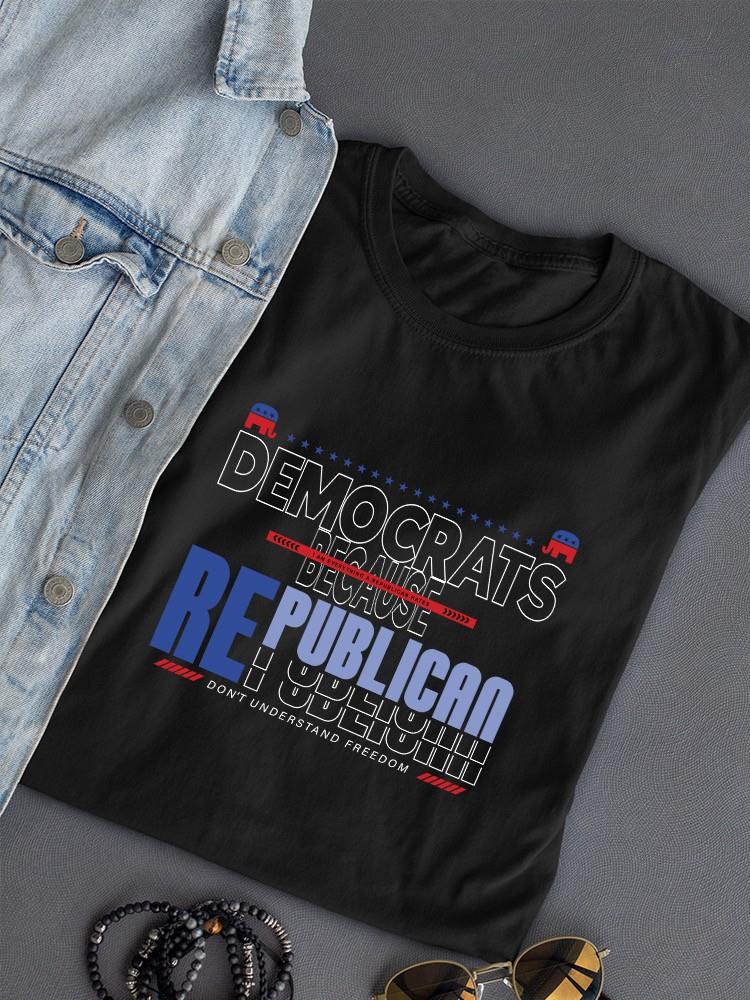 Republican Dont Undertand  T-shirt -SmartPrintsInk Designs