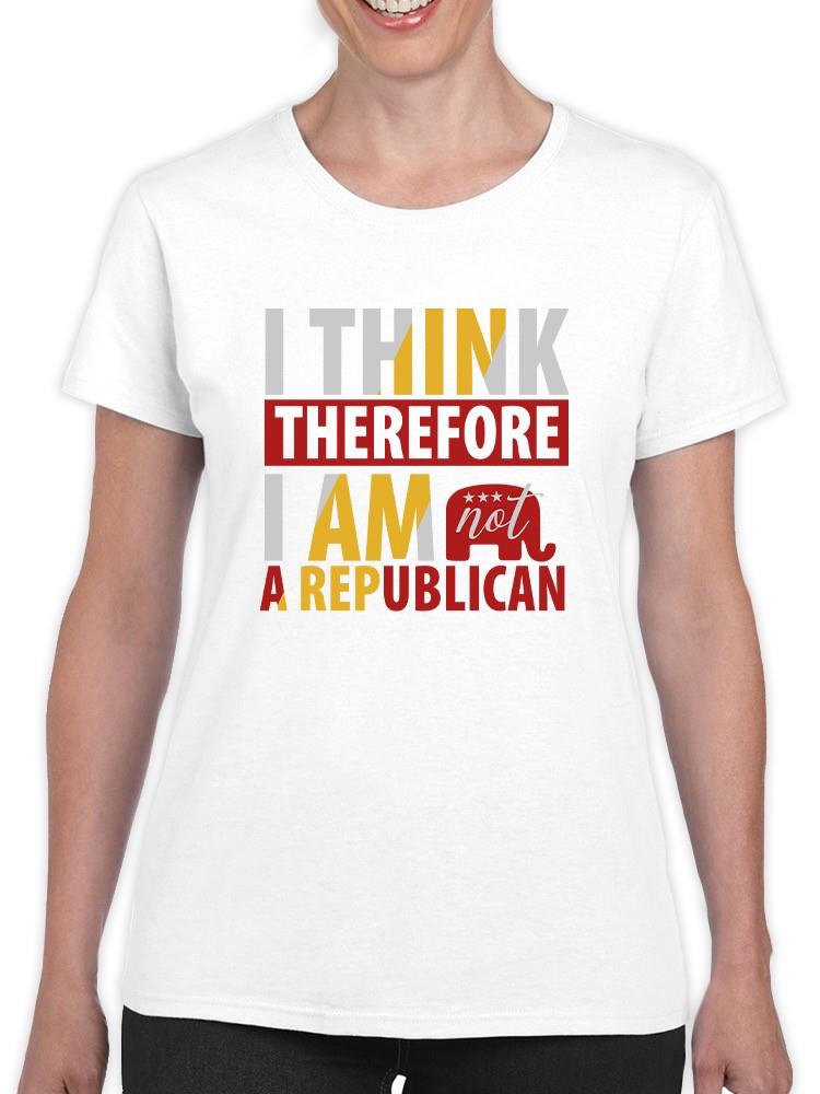 I Am Not A Republican T-shirt -SmartPrintsInk Designs