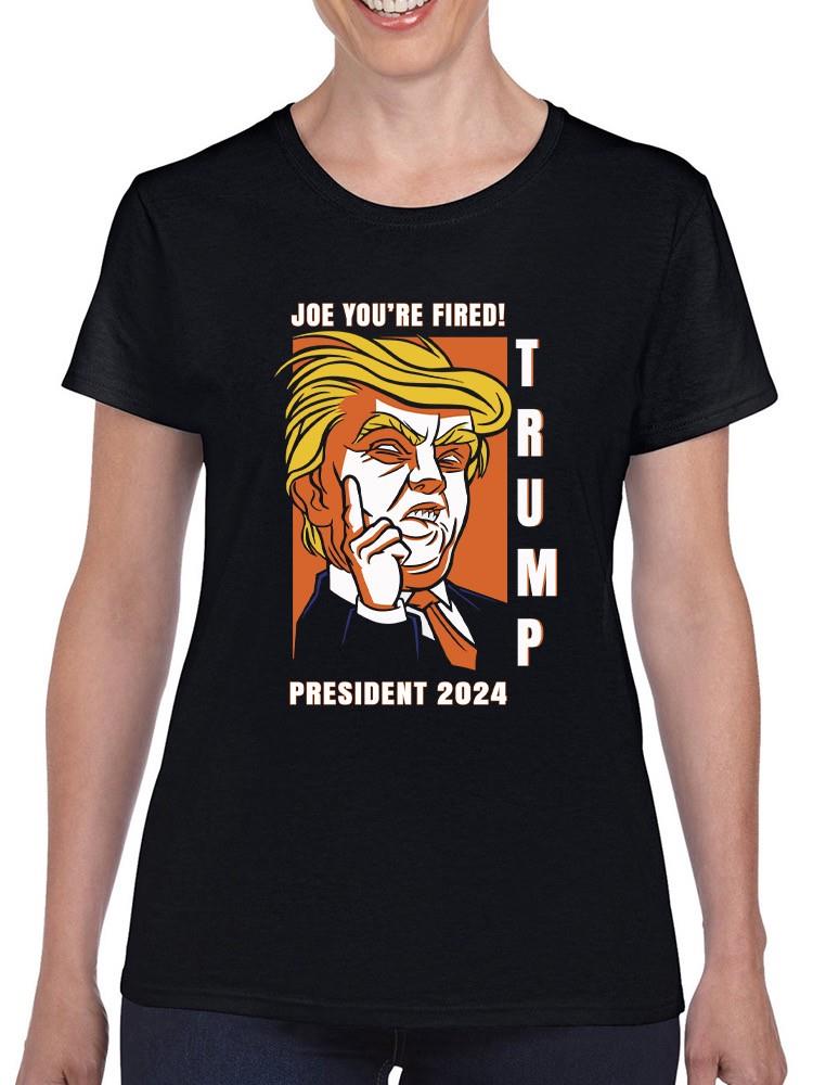 Joe You're Fired Trump 2024 T-shirt -SmartPrintsInk Designs
