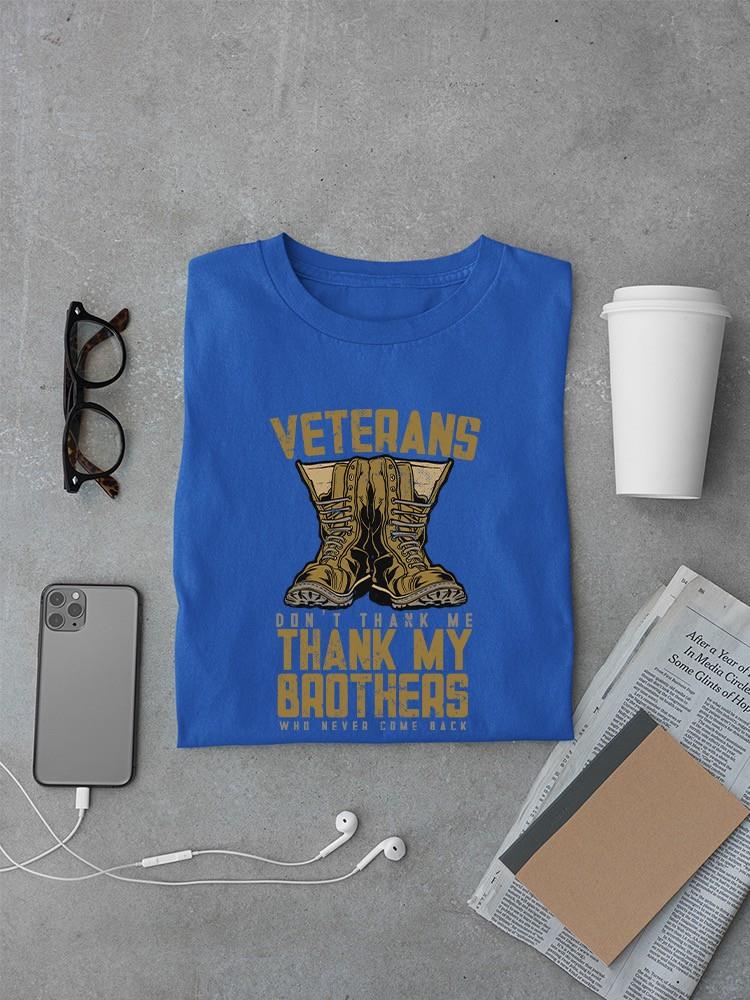 Don't Thank Me Thank My Brothers T-shirt -SmartPrintsInk Designs