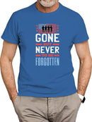 Gone But Never To Be Forgotten T-shirt -SmartPrintsInk Designs