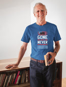Gone But Never To Be Forgotten T-shirt -SmartPrintsInk Designs