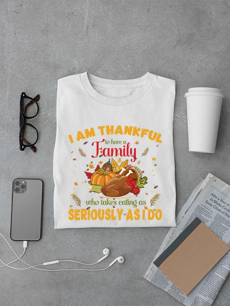 Thankful To Have A Family T-shirt -SmartPrintsInk Designs