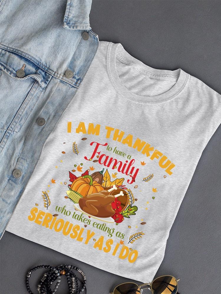 Thankful To Have A Family T-shirt -SmartPrintsInk Designs