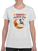 Turkey Makes Me Catatonic T-shirt -SmartPrintsInk Designs